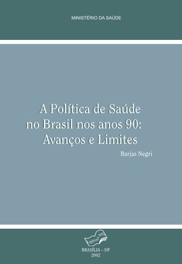 A política de saúde no Brasil nos anos 90: avanços e limites