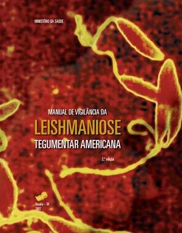 Manual de vigilância da Leishmaniose Tegumentar Americana, 2 ed ...