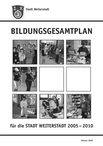 BILDUNGSGESAMTPLAN für die STADT WEITERSTADT 2005 – 2010