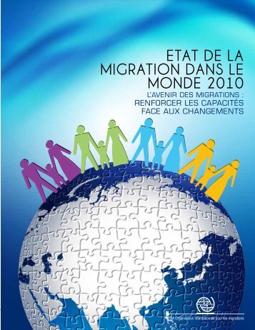 ETAT DE LA MIGRATION DANS LE MONDE 2010 - IOM Publications