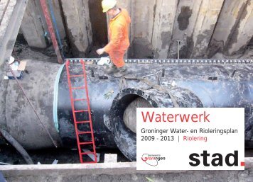 Groninger Water-en Rioleringsplan - riolering - Gemeente Groningen