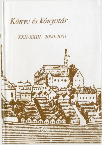 Könyv és könyvtár XXII-XXIll. 2000-2001 I - Debreceni Egyetem