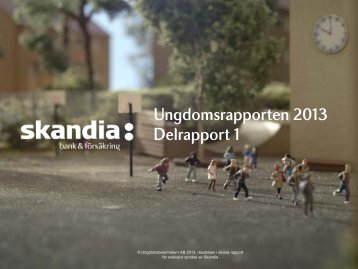 Ungdomsrapporten 2013 - delrapport 1 - Cision