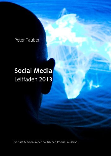 Social Media. Leitfaden 2013. Soziale Medien in ... - Dr. Peter Tauber