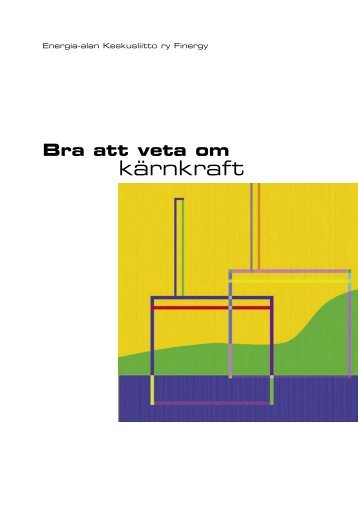 Bra att veta om kärnkraft