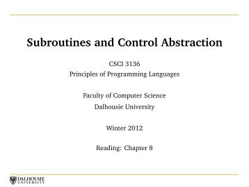 Subroutines and Control Abstraction - Faculty of Computer Science ...