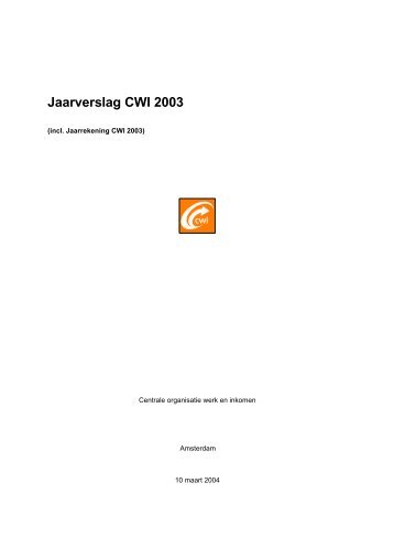Jaarverslag CWI 2003 - definitieve versie - 10 maart 20041…