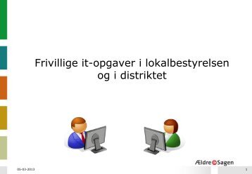 IT- opgaver lokalt og i distriktet - Ældre Sagen