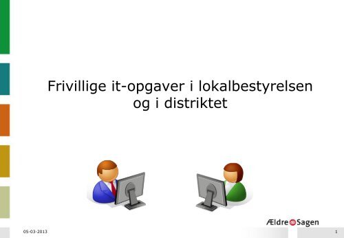 IT- opgaver lokalt og i distriktet - Ældre Sagen