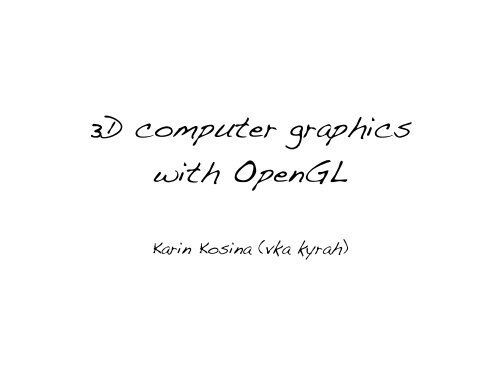 3D computer graphics with OpenGL