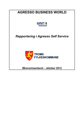 Rapportering i Agresso Self Service - Ansatte - Troms fylkeskommune