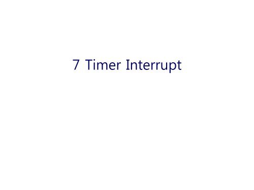 7 Timer Interrupt