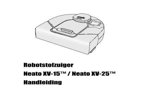 Robotstofzuiger Neato XV-15™ / Neato XV-25™ Handleiding - Fonq.nl