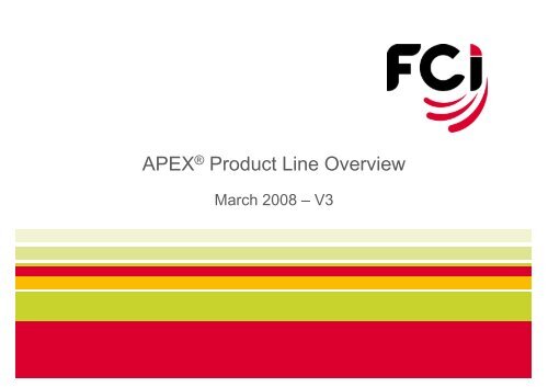 APEX® Product Line Overview - FCI