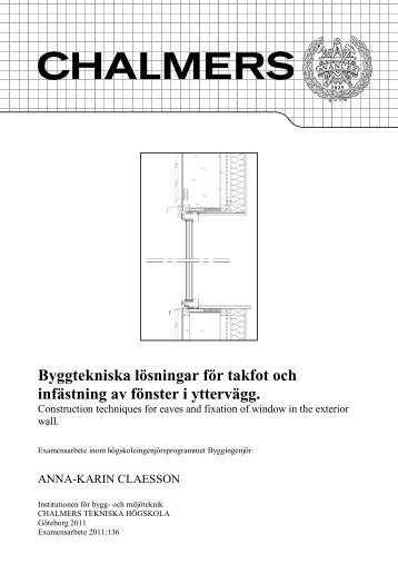 Byggtekniska lösningar för takfot och infästning av fönster i yttervägg.