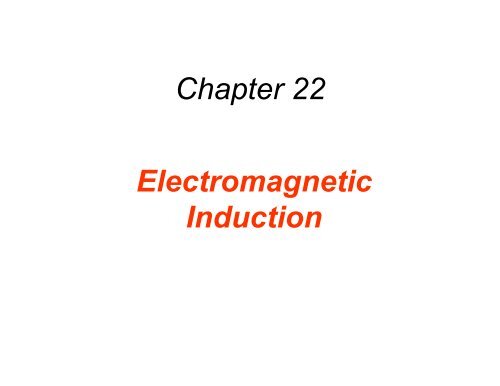 Chapter 22 Electromagnetic Induction