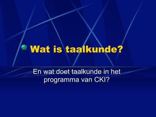 Wat is taalkunde?