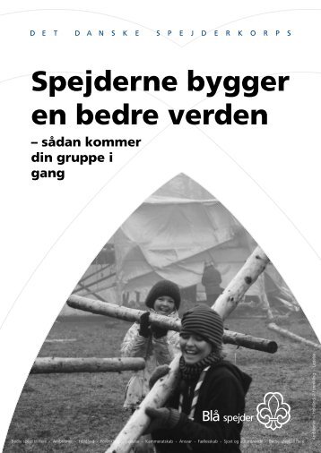 Spejderne bygger en bedre verden - Det Danske Spejderkorps