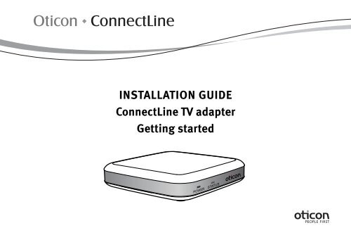 INSTALLATION GUIDE ConnectLine TV adapter Getting ... - Oticon