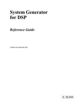 Xilinx System Generator for DSP: Reference Guide (UG638),Xilinx ...