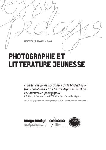 PHOTOGRAPHIE ET LITTERATURE JEUNESSE - CRDP Aquitaine