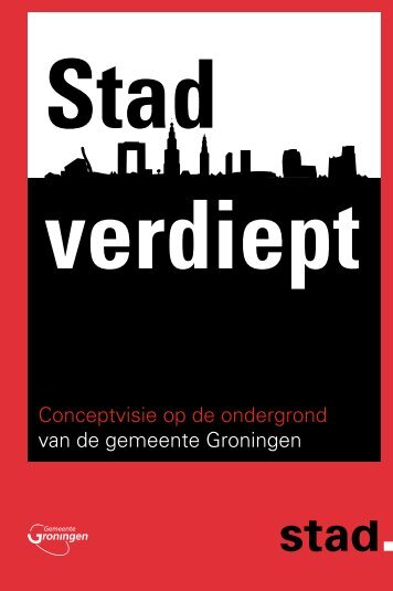 Stad Verdiept - Gemeente Groningen