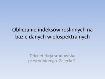 Obliczanie indeksów na bazie danych wielospektralnych