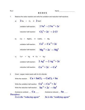 Cu + SnCl2 → CuCl2 + Sn Cl2 0 + 2e- → 2 Cl- Ca0 → Ca+2 + 2e ...