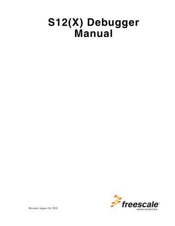 S12(X) Debugger Manual - Freescale Semiconductor