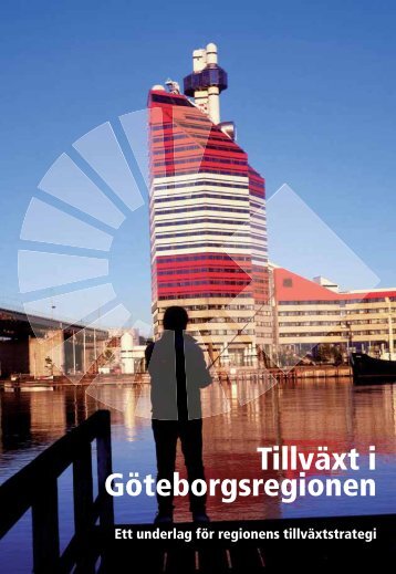 Tillväxt i Göteborgsregionen. Ett underlag för regionens tillväxtstrategi.