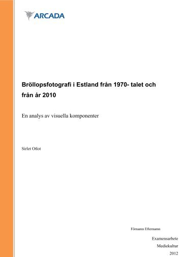 Bröllopsfotografi i Estland från 1970- talet och från år 2010 - Theseus