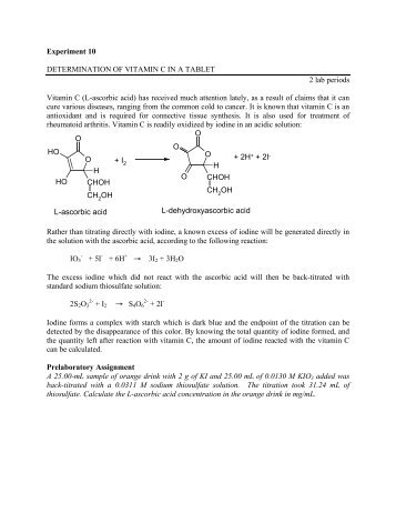acid determination of vitamin c Vitamin c titration, method determines the vitamin c concentration in a solution by a redox titration using iodine vitamin c, more properly called ascorbic acid. acid determination of vitamin c Vitamin c titration, method determines the vitamin c concentration in a solution by a redox titration using iodine vitamin c, more properly called ascorbic acid.