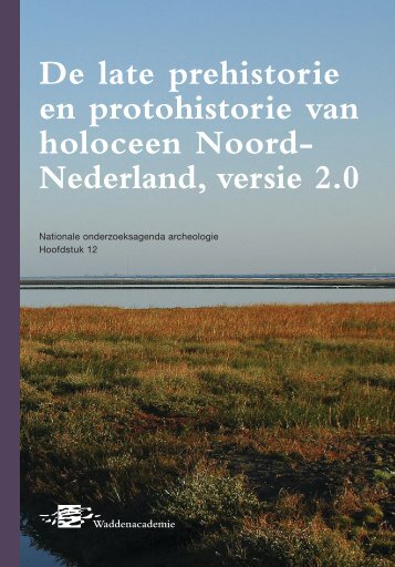 De late prehistorie en protohistorie van holoceen Noord- Nederland ...