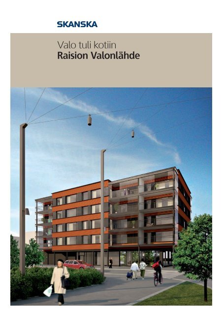 Valo tuli kotiin Raision Valonlähde - Skanska - SmartPage