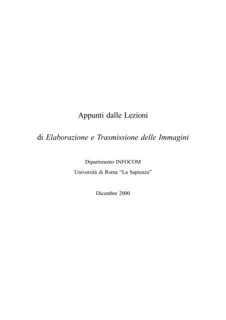 Appunti dalle Lezioni di Elaborazione e Trasmissione delle Immagini