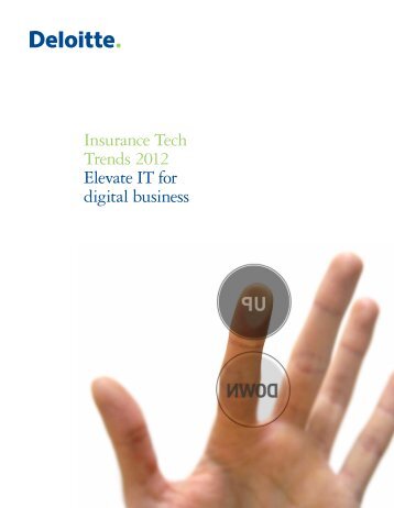 Insurance Tech Trends 2012 Elevate IT for digital business - Deloitte