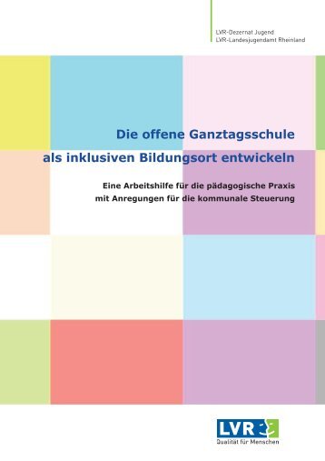 Die offene Ganztagsschule als inklusiven Bildungsort entwickeln