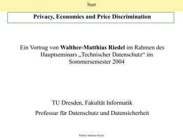 Privacy, Economics and Price Discrimination Ein Vortrag von ...