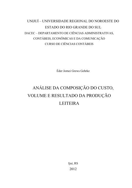 ANÁLISE DA COMPOSIÇÃO DO CUSTO, VOLUME E ... - Unijuí