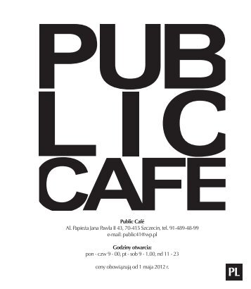 Public Café Al. Papieża Jana Pawła II 43, 70-415 Szczecin, tel. 91 ...