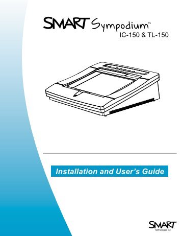 SMART Sympodium IC-150 and TL-150 Installation and User's Guide