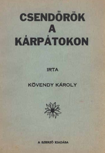CSENDOROK KÁRPÁTOKON - Magyar Királyi Csendőrség