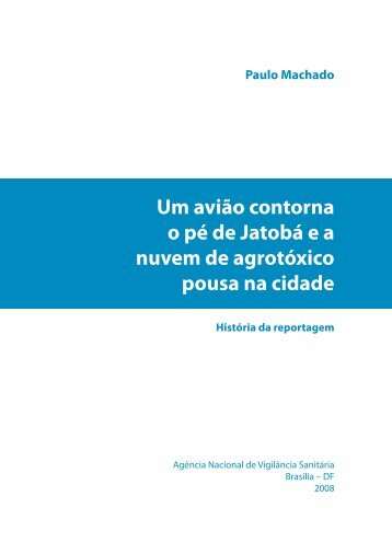 Um avião contorna o pé de jatobá e a nuvem de agrotóxico pousa ...