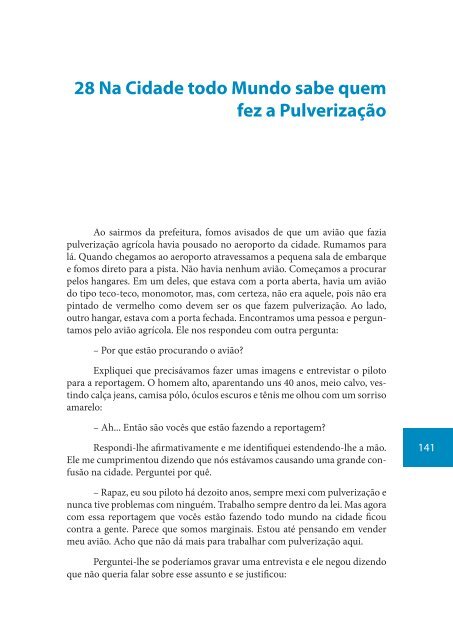 Um avião contorna o pé de jatobá e a nuvem de agrotóxico pousa ...