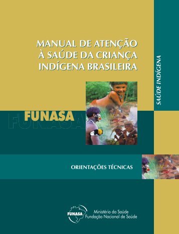 Manual de Atenção à Saúde da Criança Indígena Brasileira