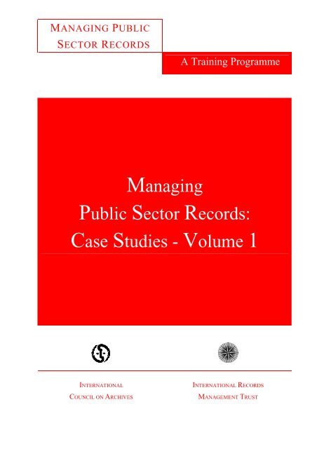 Managing Public Sector Records: Case Studies - Volume 1
