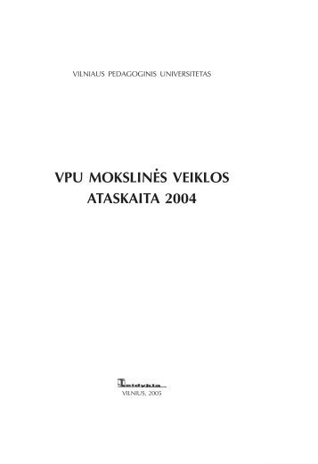 vpu mokslinės veiklos ataskaita 2004 - VPU biblioteka - Vilniaus ...