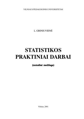 statistikos praktiniai darbai - VPU biblioteka - Vilniaus pedagoginis ...