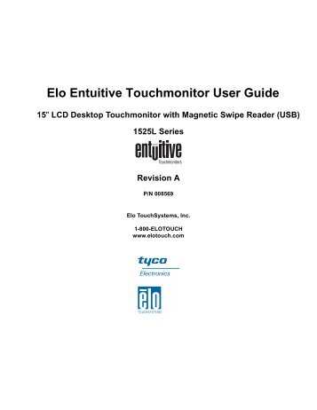 Elo Entuitive Touchmonitor User Guide for 15" LCD Desktop ...