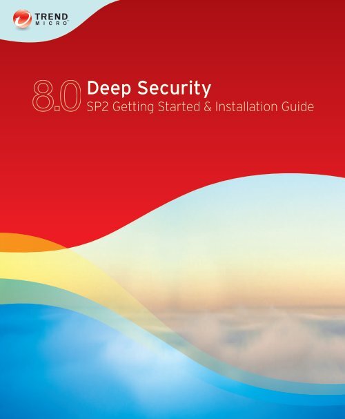 Trend Micro? Deep Security? Getting Started and Installation Guide